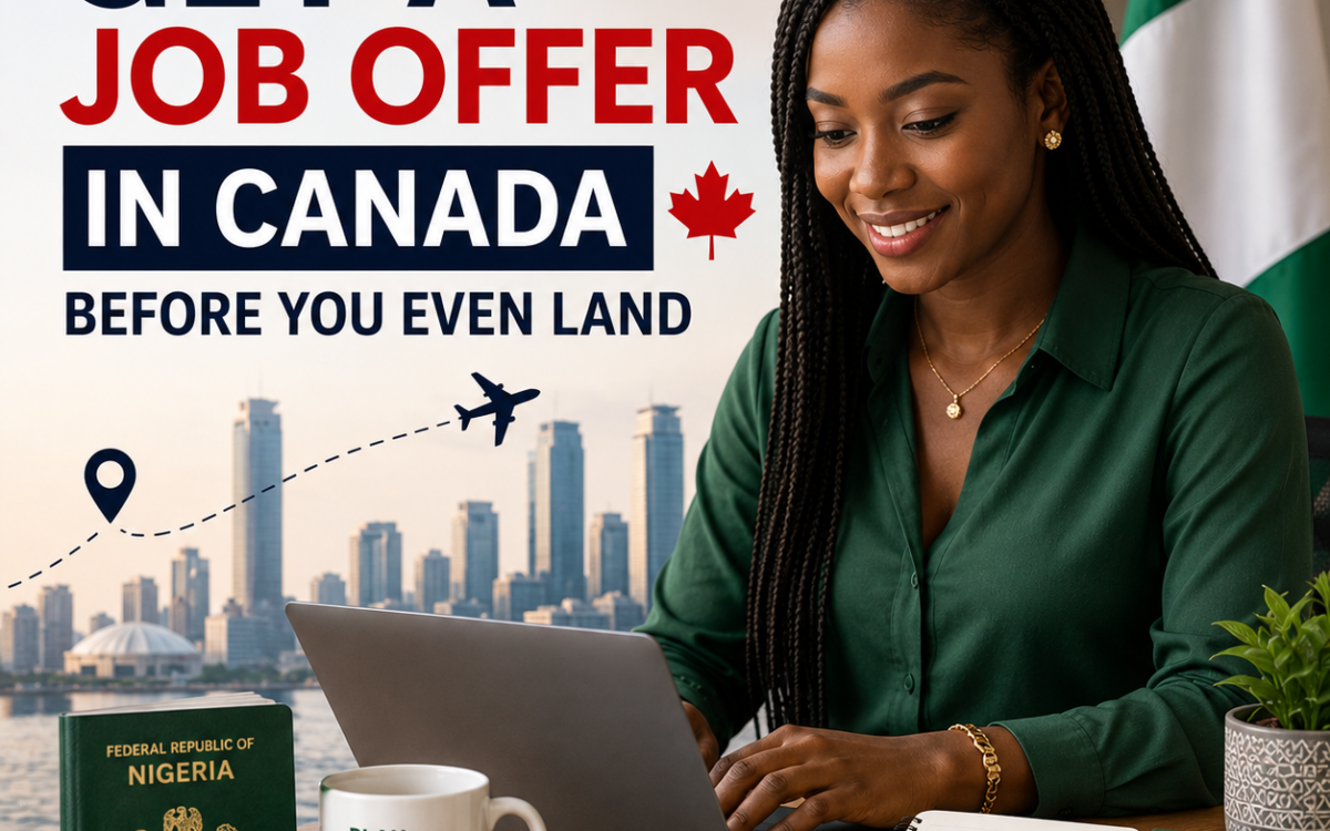 How to Get a Job Offer in Canada Before You Even Land