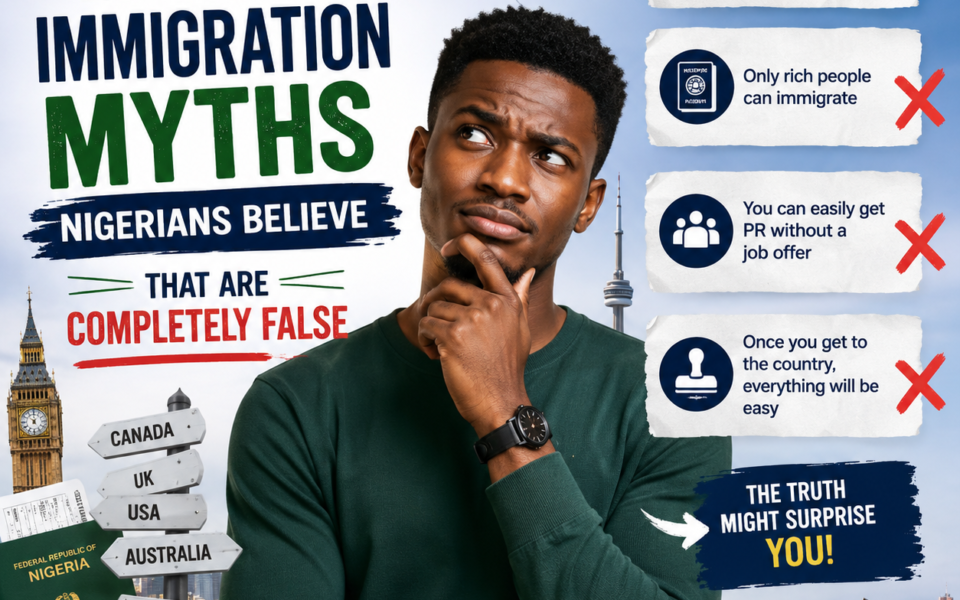 10 Immigration Myths Nigerians Believe That Are Completely False